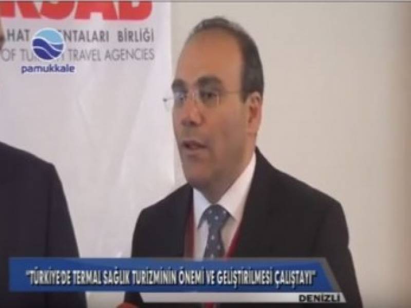 TÜRKİYE'DE TERMAL SAĞLIK TURİZMİNİN ÖNEMİ VE GELİŞTİRİLMESİ ÇALIŞTAYI - PAMUKKALE TV RÖPÖRTAJI